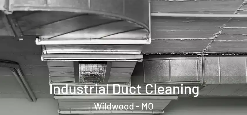 Industrial Duct Cleaning Wildwood - MO